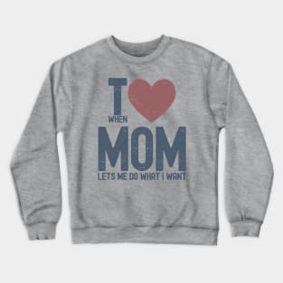 I Heart Mom Crewneck Sweatshirt